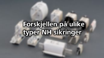 Forskjell på ulike NH sikringer